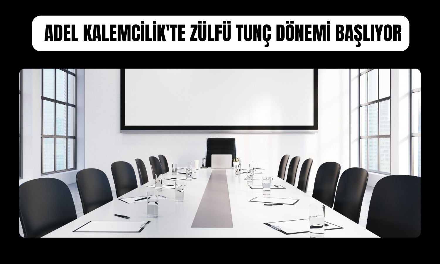 Adel Kalemcilik’te Genel Müdürlük görevine yeni atama