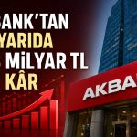 Akbank 2026’nın ilk yarısında güçlü bilanço açıkladı