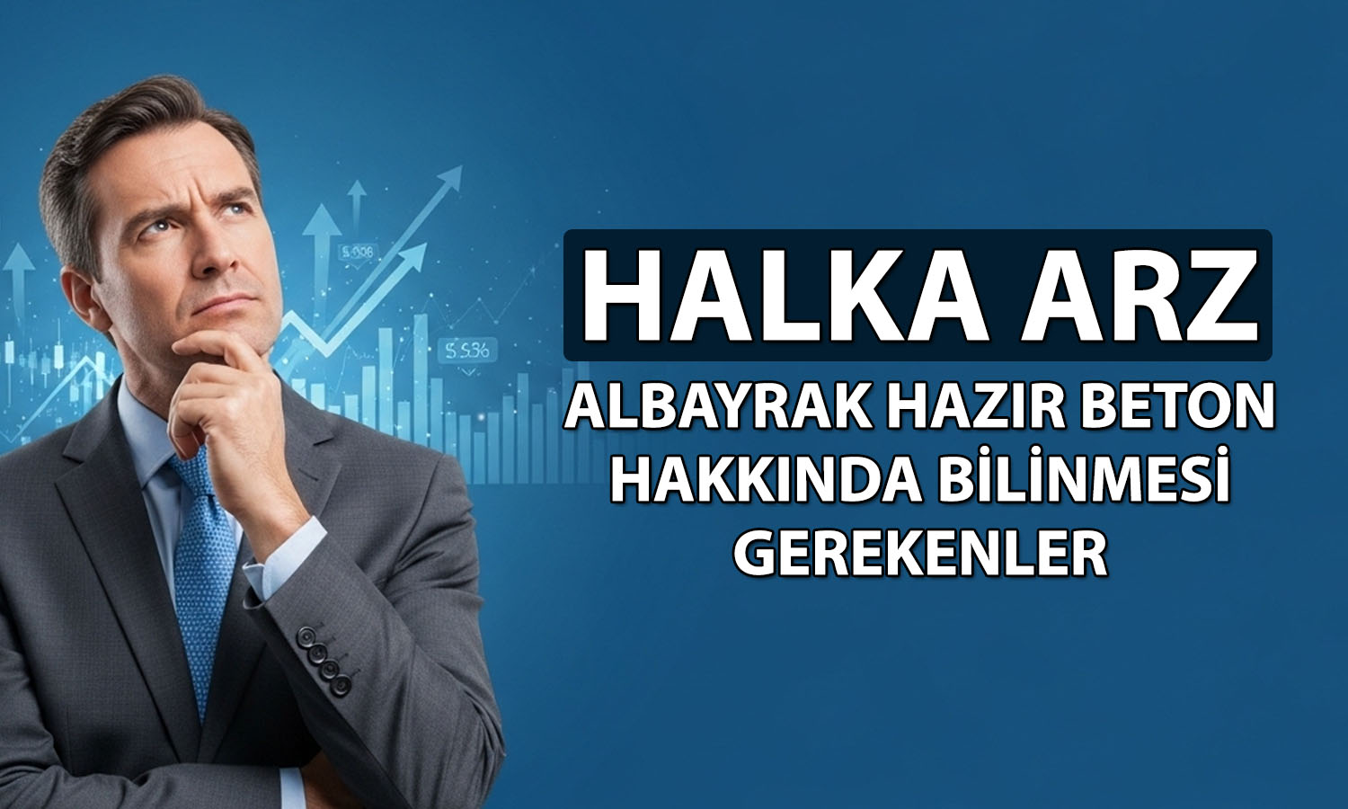 Albayrak Hazır Beton halka arzı hakkında bilinmesi gerekenler