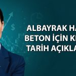 Albayrak Hazır Beton için işlem tarihi açıklandı