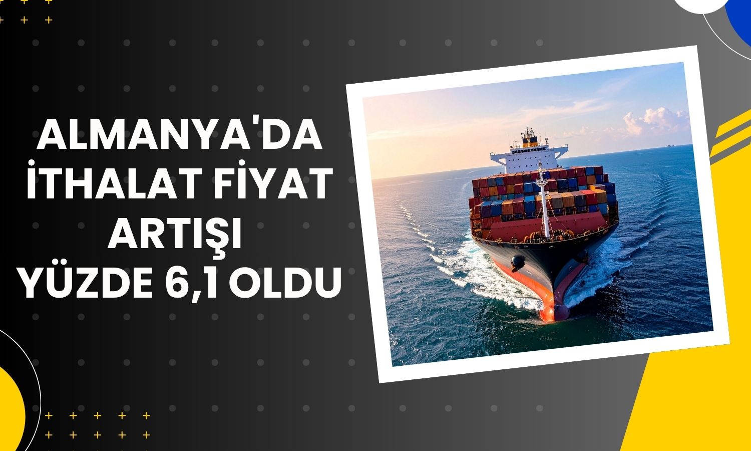 Almanya ithalat fiyatlarında enerji etkisi sürüyor