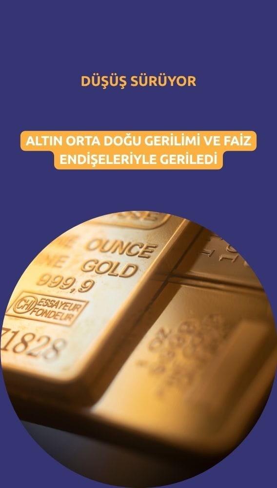 Altın Orta Doğu gerilimi ve faiz endişeleriyle geriledi