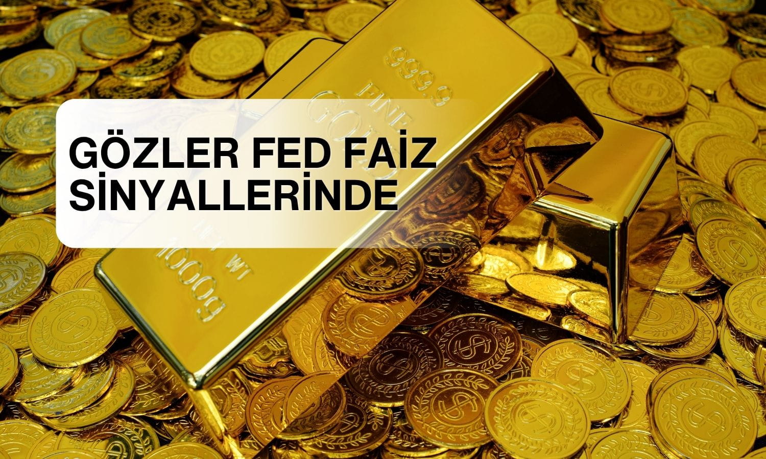 Altın Fed tutanakları öncesinde geriliyor: Gözler faiz sinyallerinde