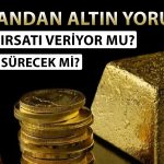 Altın için yol haritası: Alım için doğru zaman geldi mi?
