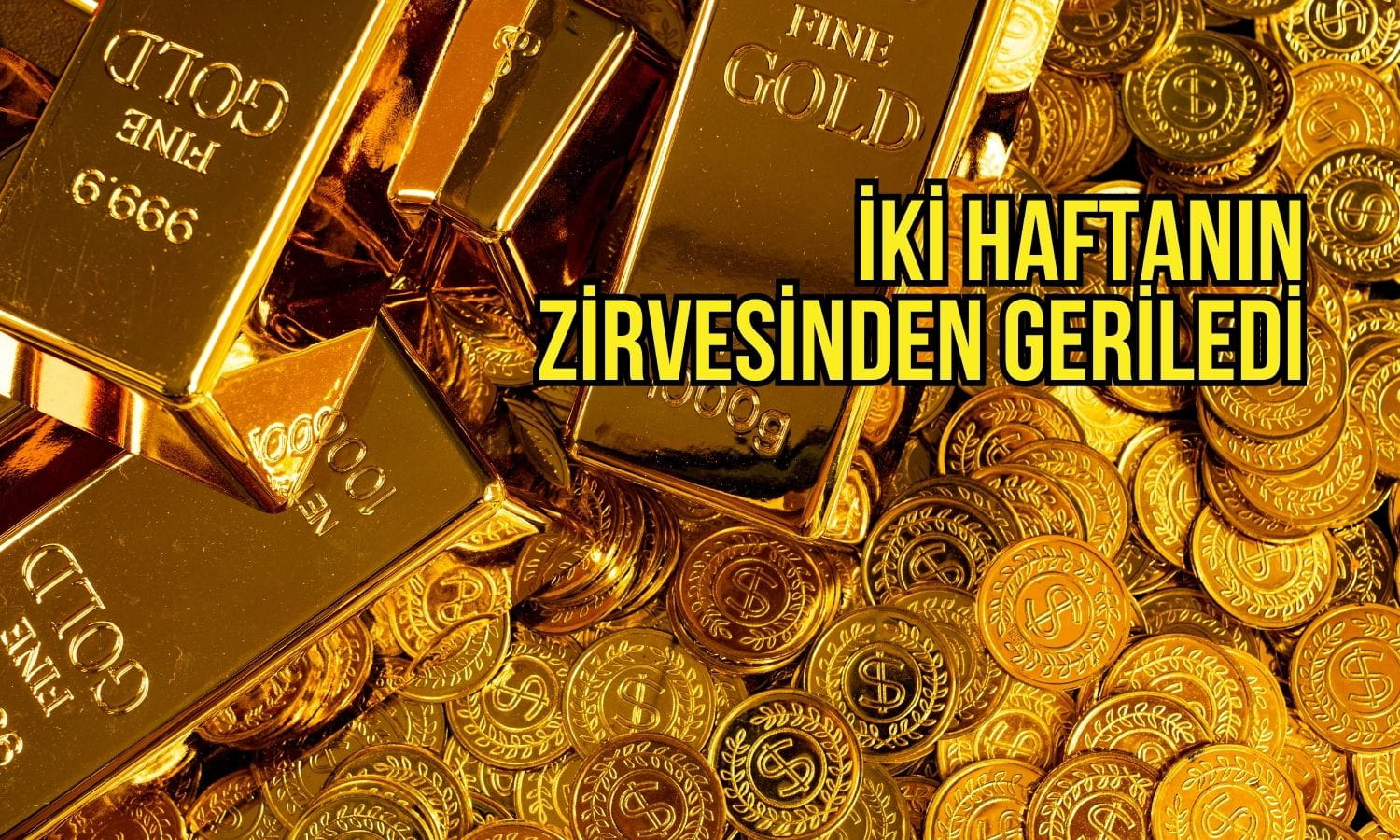 Altın iki haftanın zirvesinden geriledi: Güçlü dolar yükselişi sınırladı