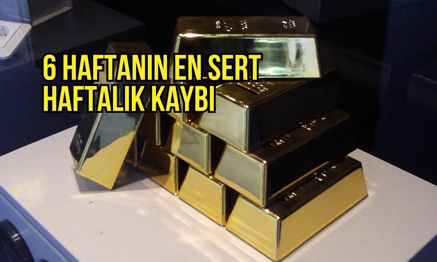 Altın son 6 haftanın en sert haftalık kaybına yöneldi