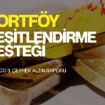 Altın yıl sonuna kadar portföy çeşitlendirmesinden destek bulacak