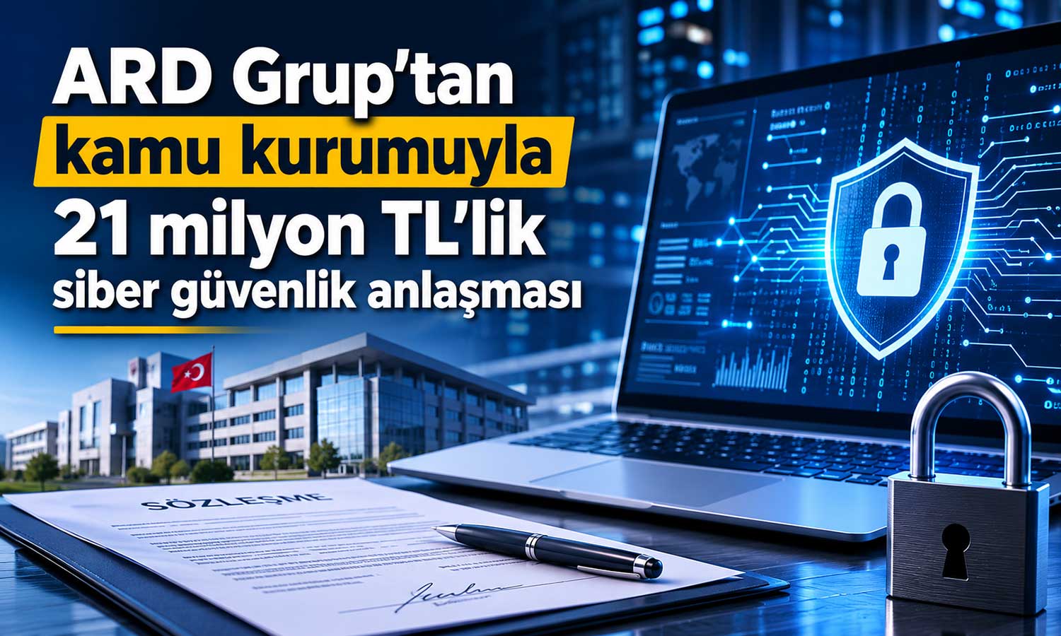 ARD Grup, kamuya 21 milyon TL’lik siber güvenlik yazılımı sağlayacak