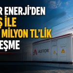 Astor Enerji’den dev kmu ihalesinde yeni sözleşme
