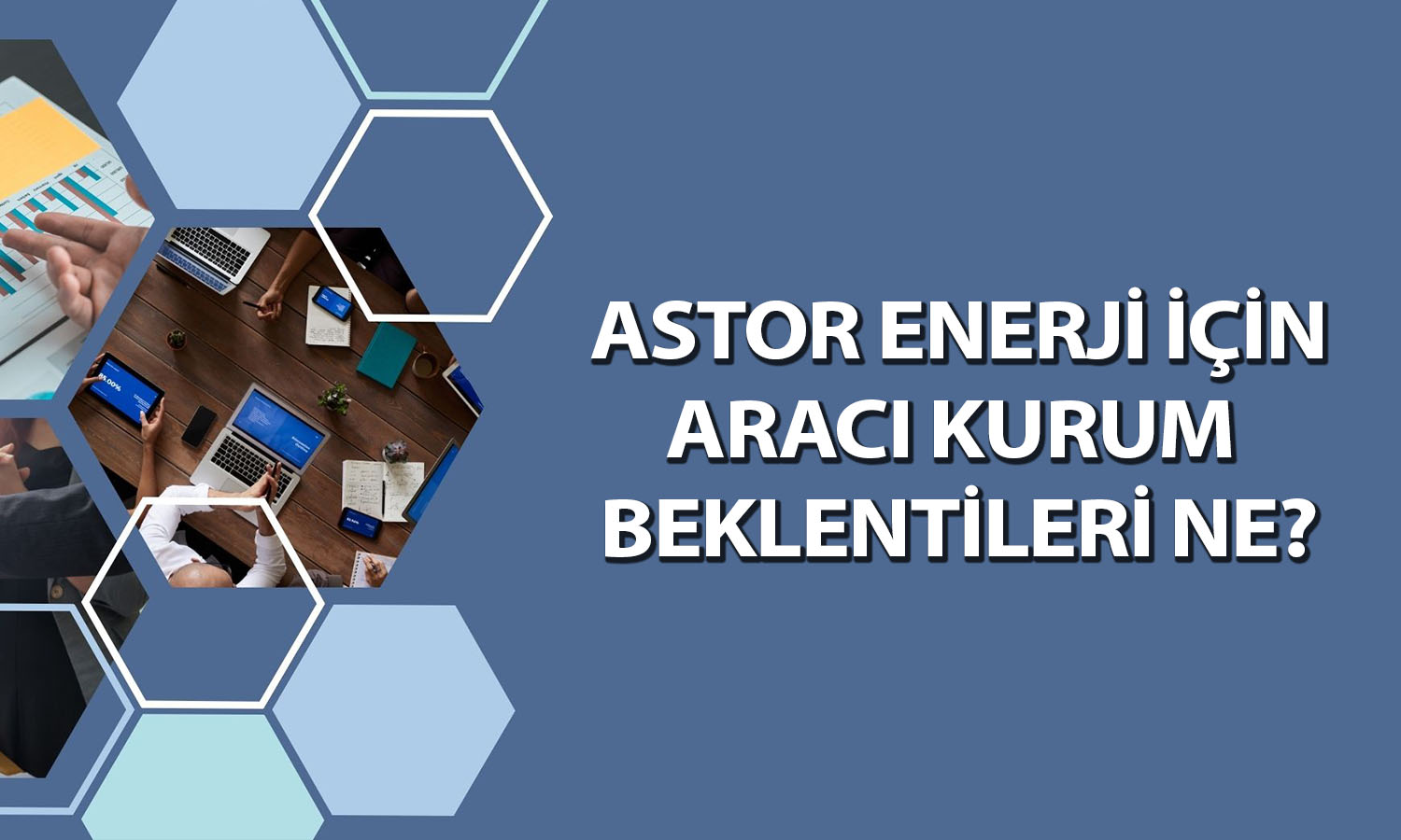 Astor Enerji için 6 farklı hedef fiyat: 450 TL’yi aşacak mı?