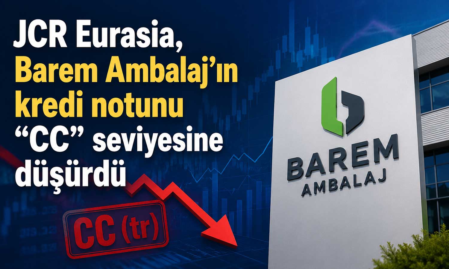 Barem Ambalaj’ın kredi notunda sert revizyon: Konkordato etkisi