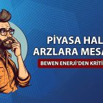 Bewen Enerji halka arzı ertelendi! Piyasalarda heyecan azaldı