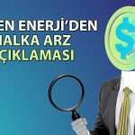 Bewen Enerji halka arzı neden ertelendi? Beklenen açıklama geldi