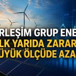 Birleşim Grup Enerji’nin altı aylık zararı 4 milyon TL’ye geriledi