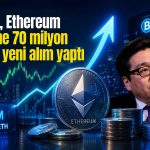 Bitmine, 40 bin ETH daha aldı: Hedef dolaşımdaki arzın yüzde 5’i