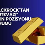 BlackRock: Portföylerde mütevazı altın pozisyonu korunmalı