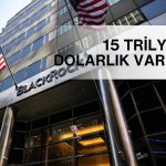 BlackRock’ın varlıkları 15 trilyon dolarla rekor kırdı