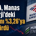 BofA, MANAS’ta 6,6 milyon adet net satış gerçekleştirdi