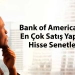 BofA’dan Ereğli Demir Çelik ve Aselsan’da sert satış