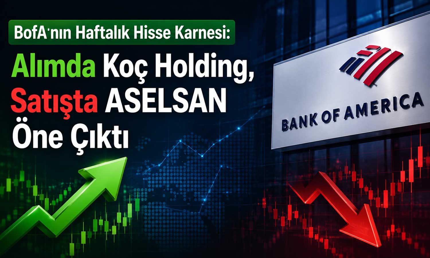 BofA’nın  BIST’te geçen haftaki hisse tercihleri belli oldu