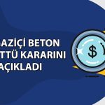 Boğaziçi Beton (BOBET) 0,34 TL temettü verecek