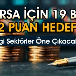 Borsa 19 bin puanı aşar mı? Analistler hedef verdi