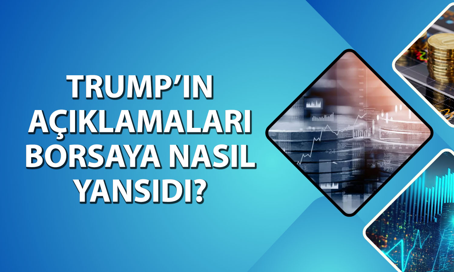 Borsa İstanbul’a Trump şoku: Risk iştahı azaldı