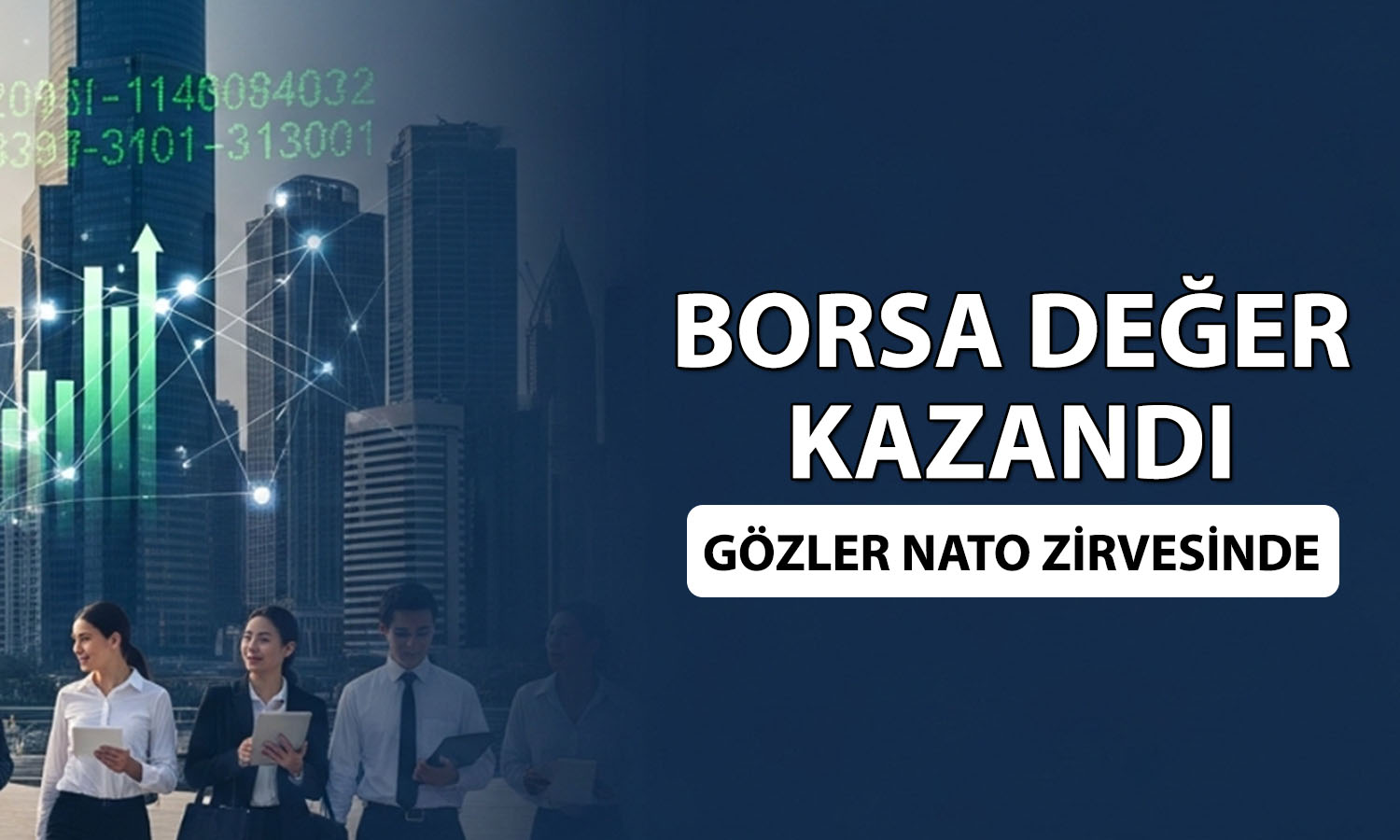 Borsa NATO gündemiyle pozitif kapanış yaptı
