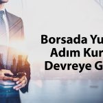 Borsada kayıp yüzde 2’yi aştı: Yukarı adım kuralı uygulanacak