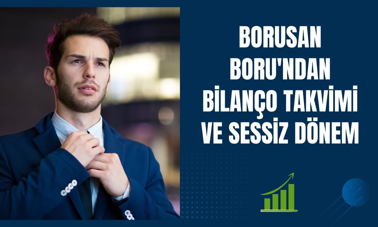 Borusan Boru finansallar öncesi sessiz döneme giriyor