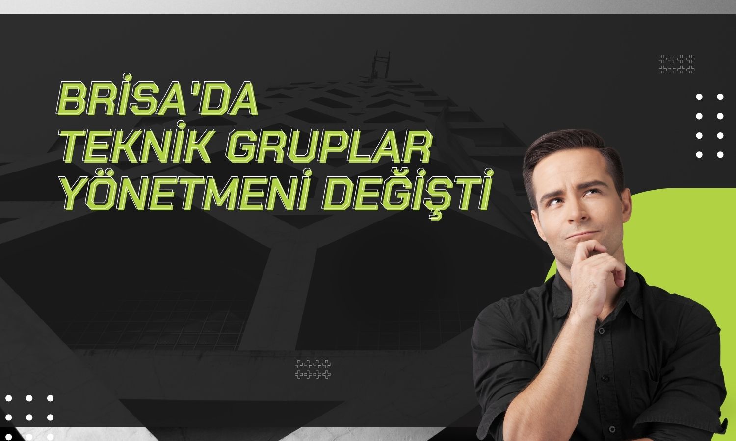 Brisa’da Teknik Gruplar Yönetmenliği el değiştiriyor