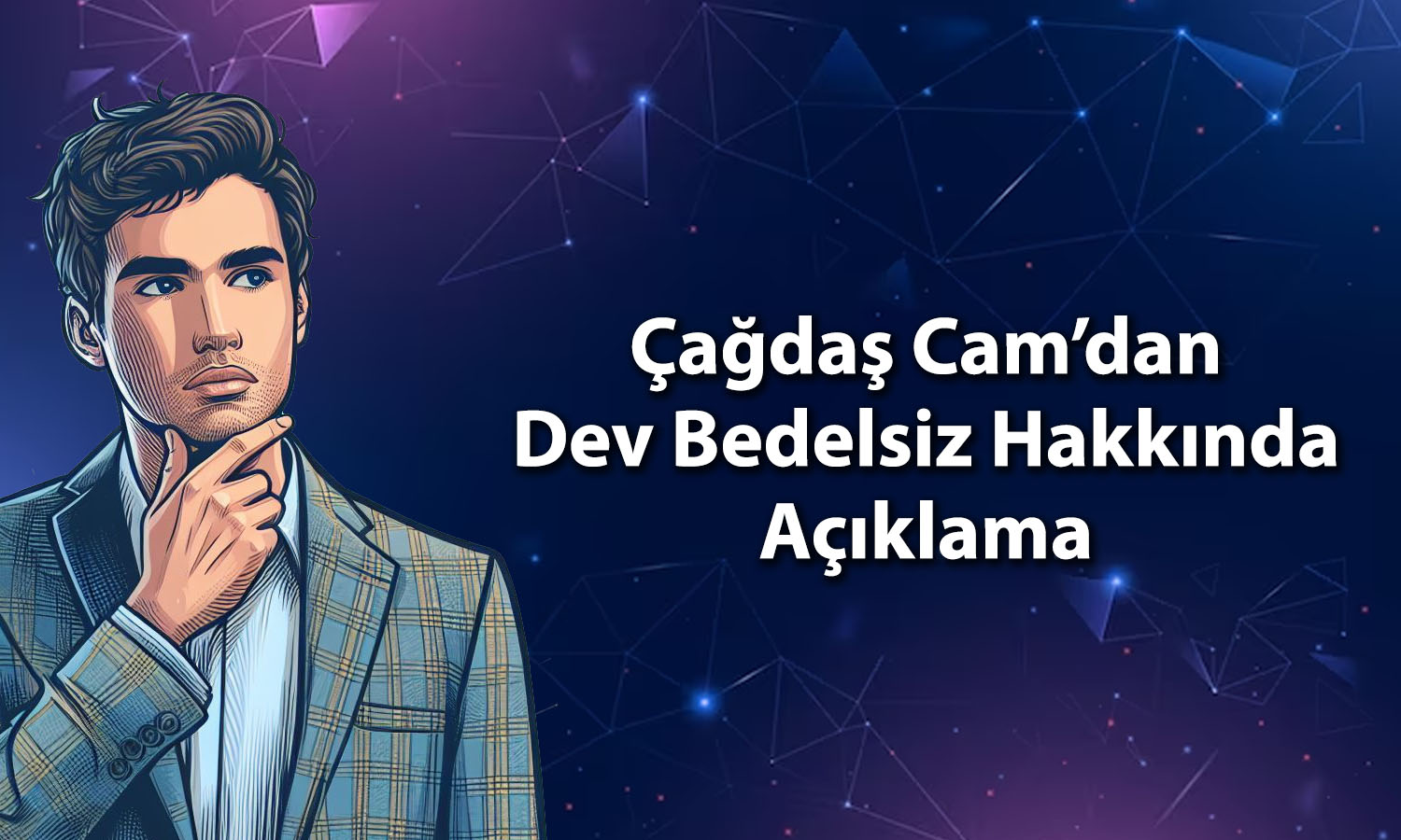 Çağdaş Cam’dan (CGCAM) yüzde 1300 bedelsiz açıklaması