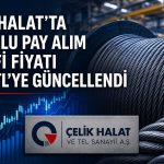 Çelik Halat’ta pay devri sonrası zorunlu çağrı fiyatı yükseldi