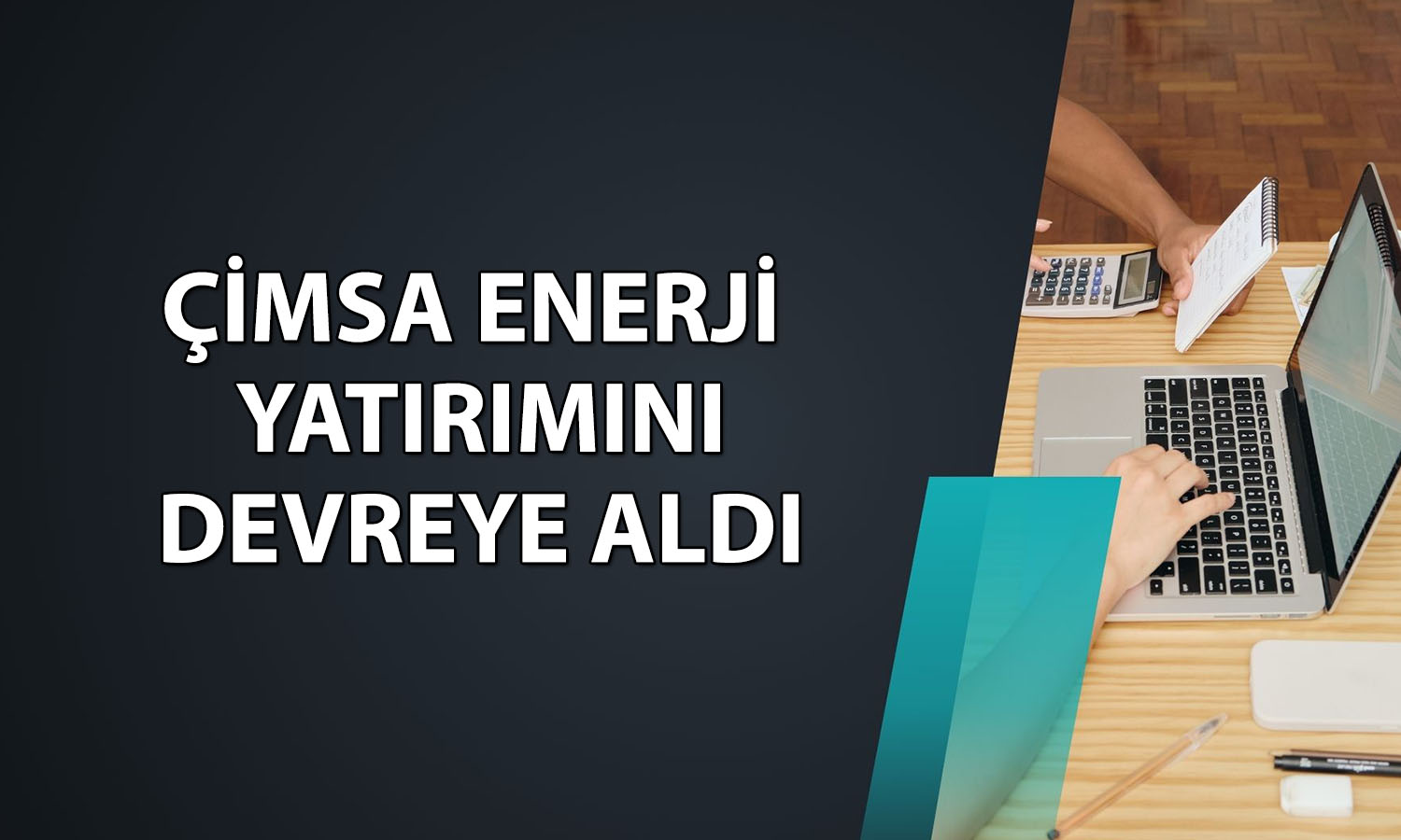 Çimsa enerji maliyetini düşürüyor: Yeni yatırım devreye alındı