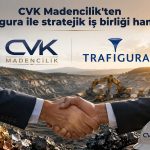CVK Madencilik küresel emtia devi Trafigura ile masaya oturdu