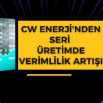 CW Enerji’nin hücre verimliliği yüzde 25,11’e ulaştı