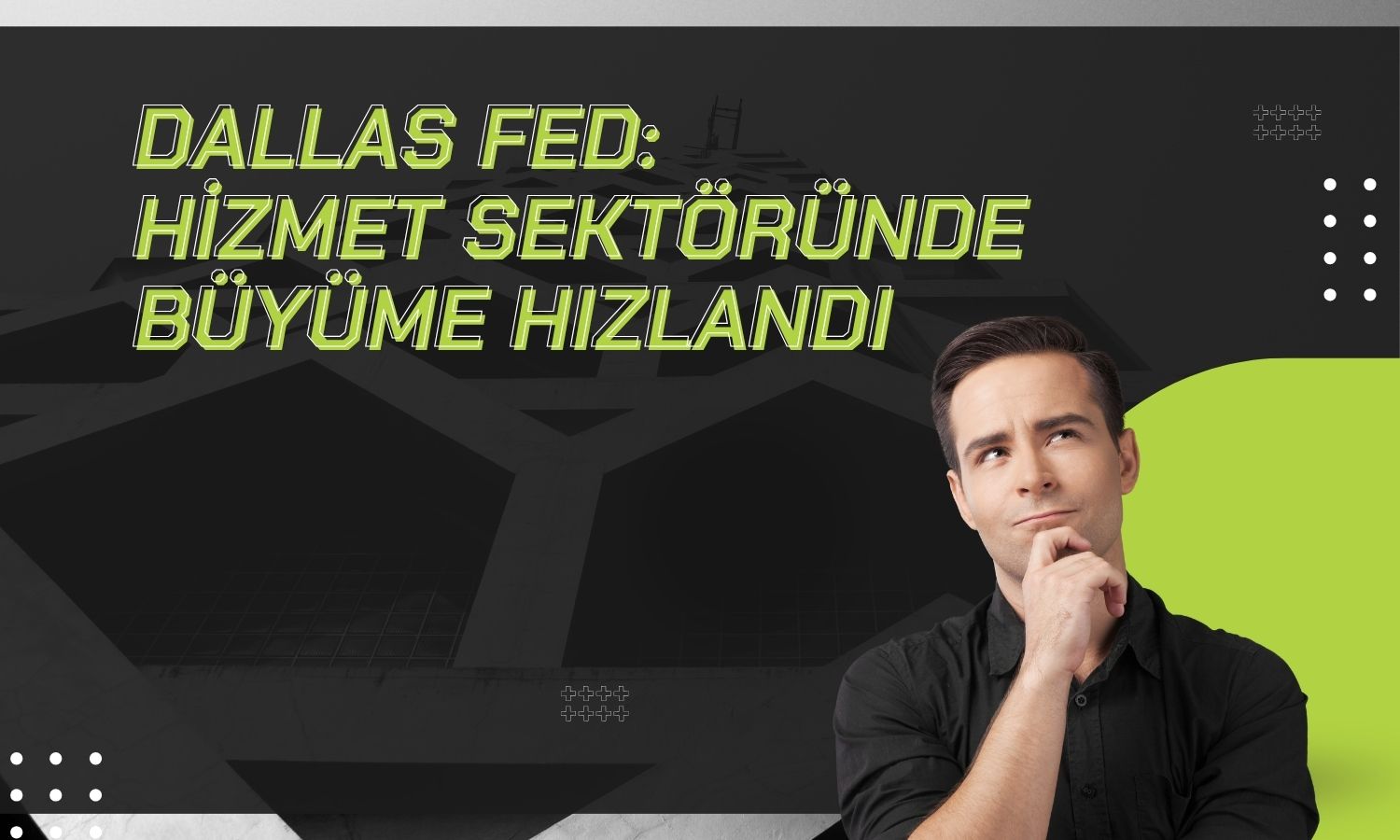 Dallas Fed hizmet faaliyet endeksi 11 ayın zirvesinde