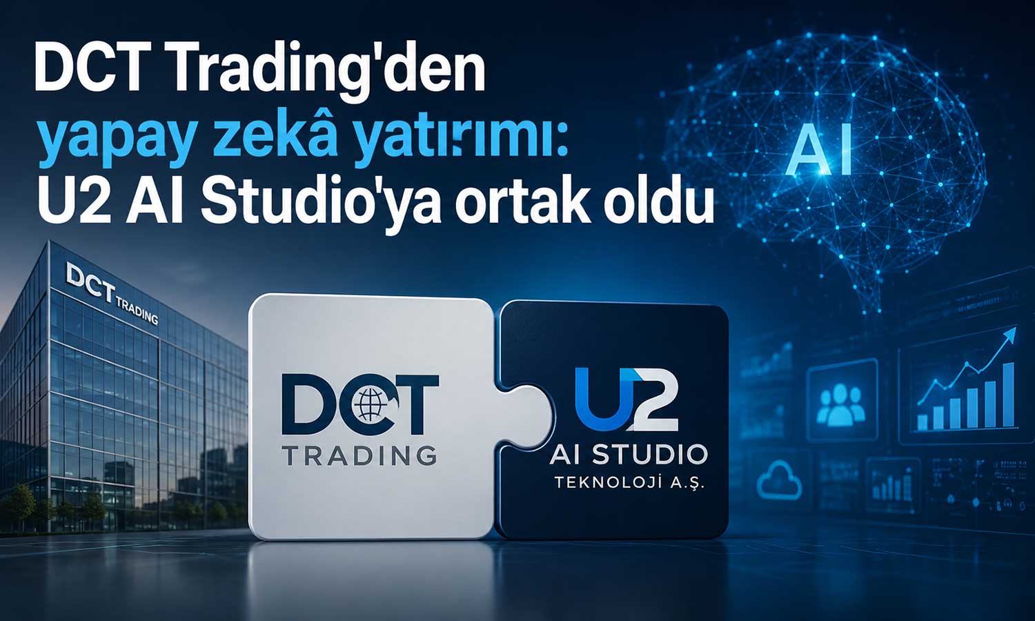 DCT Trading, yatırımını U2 AI Studio’ya taşıdı