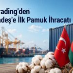 DCT Trading’den yeni ihracat hamlesi: Bangladeş’e ilk sevkiyat
