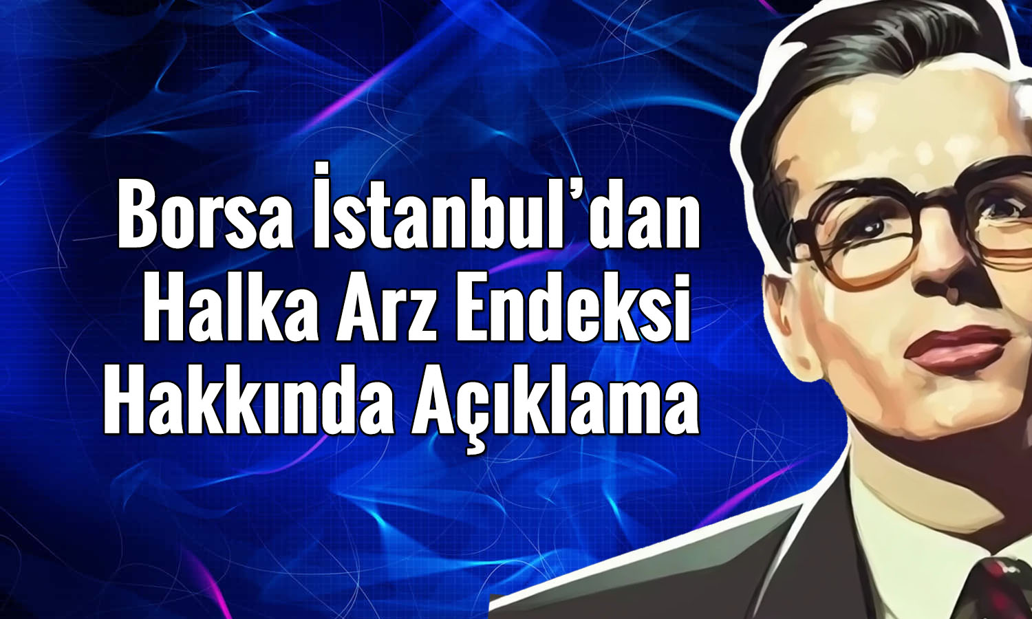 DCTTR, EFOR ve SEGMN halka arz endeksinden çıkarıldı