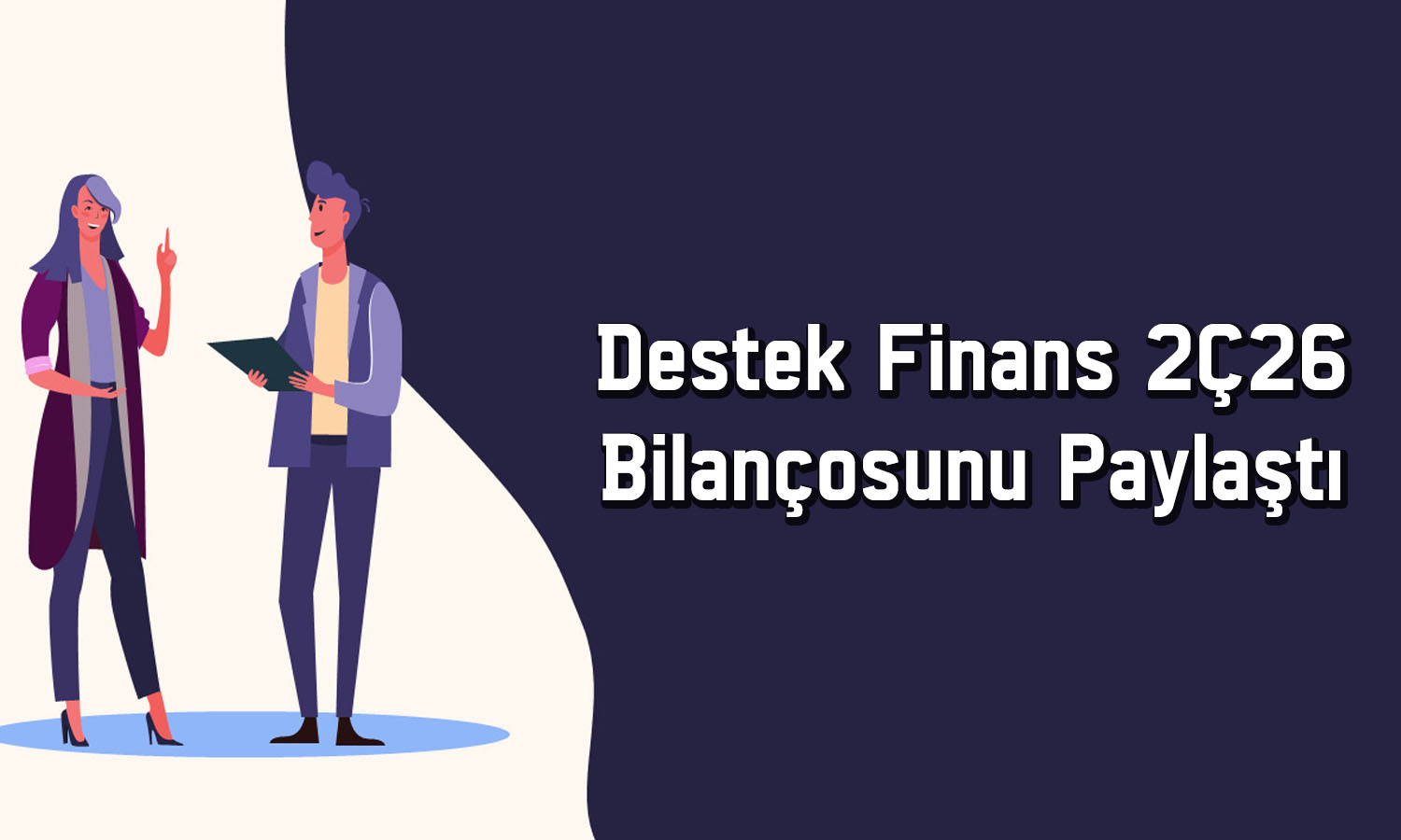 Destek Finans bilanço: 2Ç26’da net karı yüzde 74 arttı