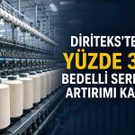 Diriteks sermayesini 50 milyon TL’ye çıkarıyor
