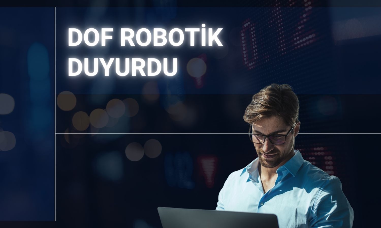 Dof Robotik kiralık üretim tesisinden ayrıldı