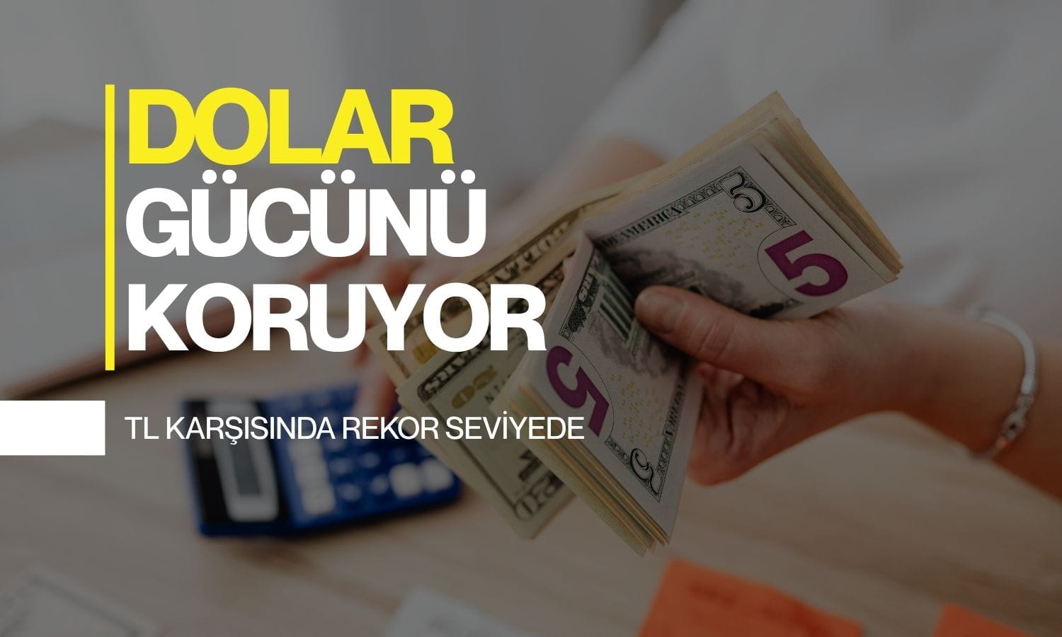 Dolar güçlü kalırken gözler Orta Doğu’daki risklerde