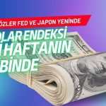 Dolar iki haftanın dibine yakın: Gözler Fed ve yen üzerinde