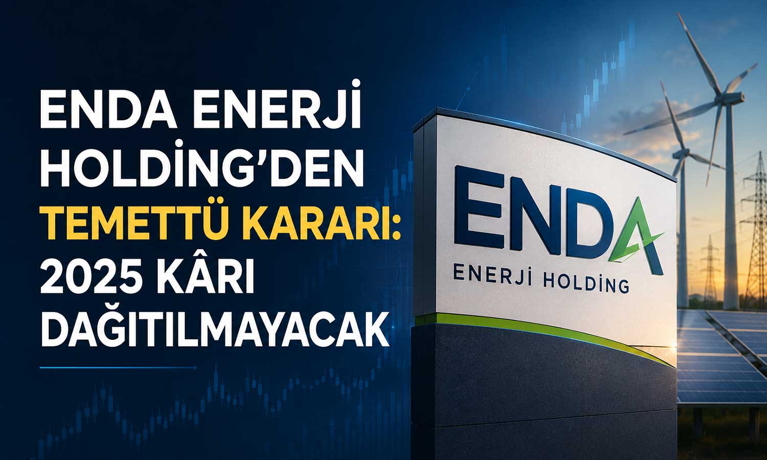 Enda Enerji’de temettü beklentisi sona erdi