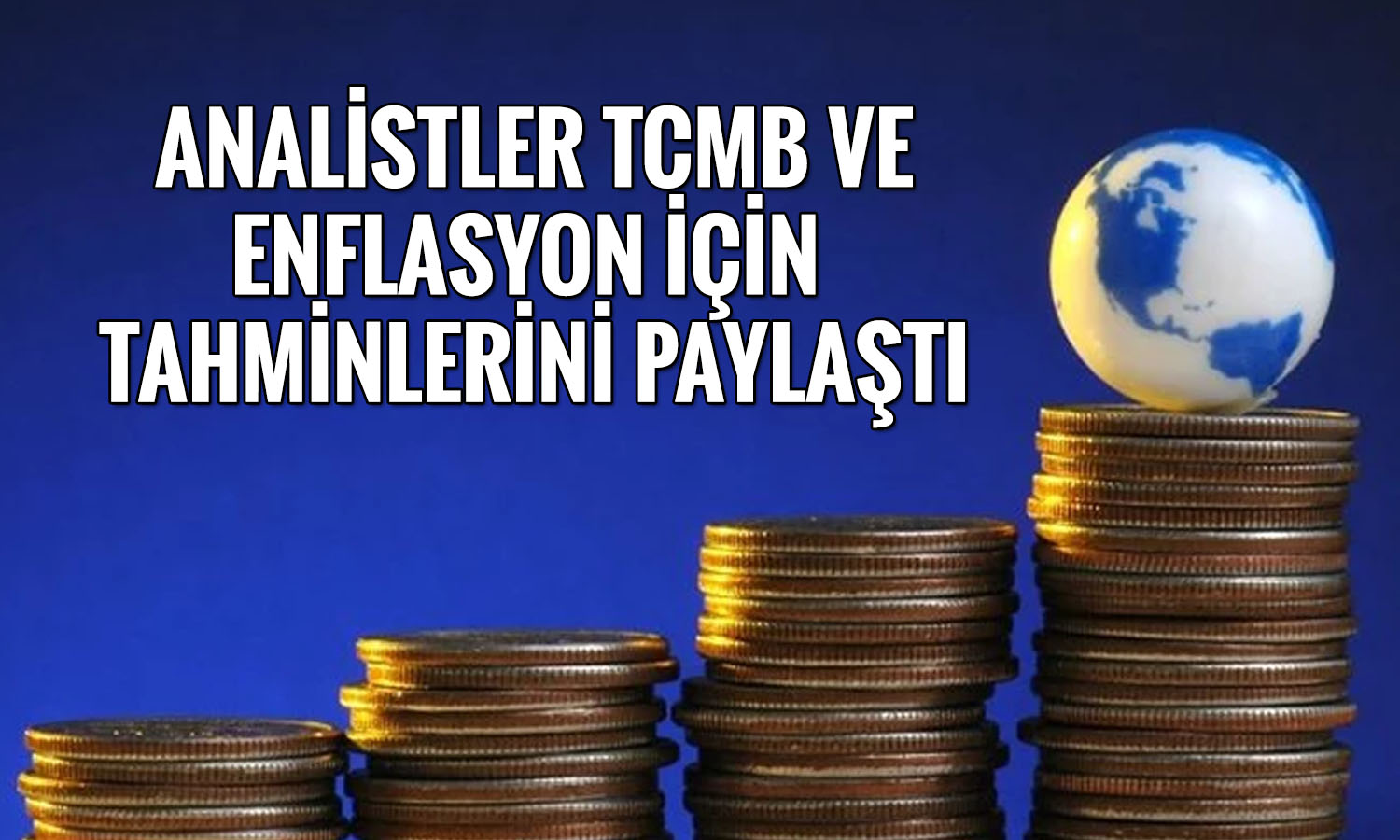 Enflasyon ve büyümede 2026 beklentileri ne? Rapor paylaşıldı