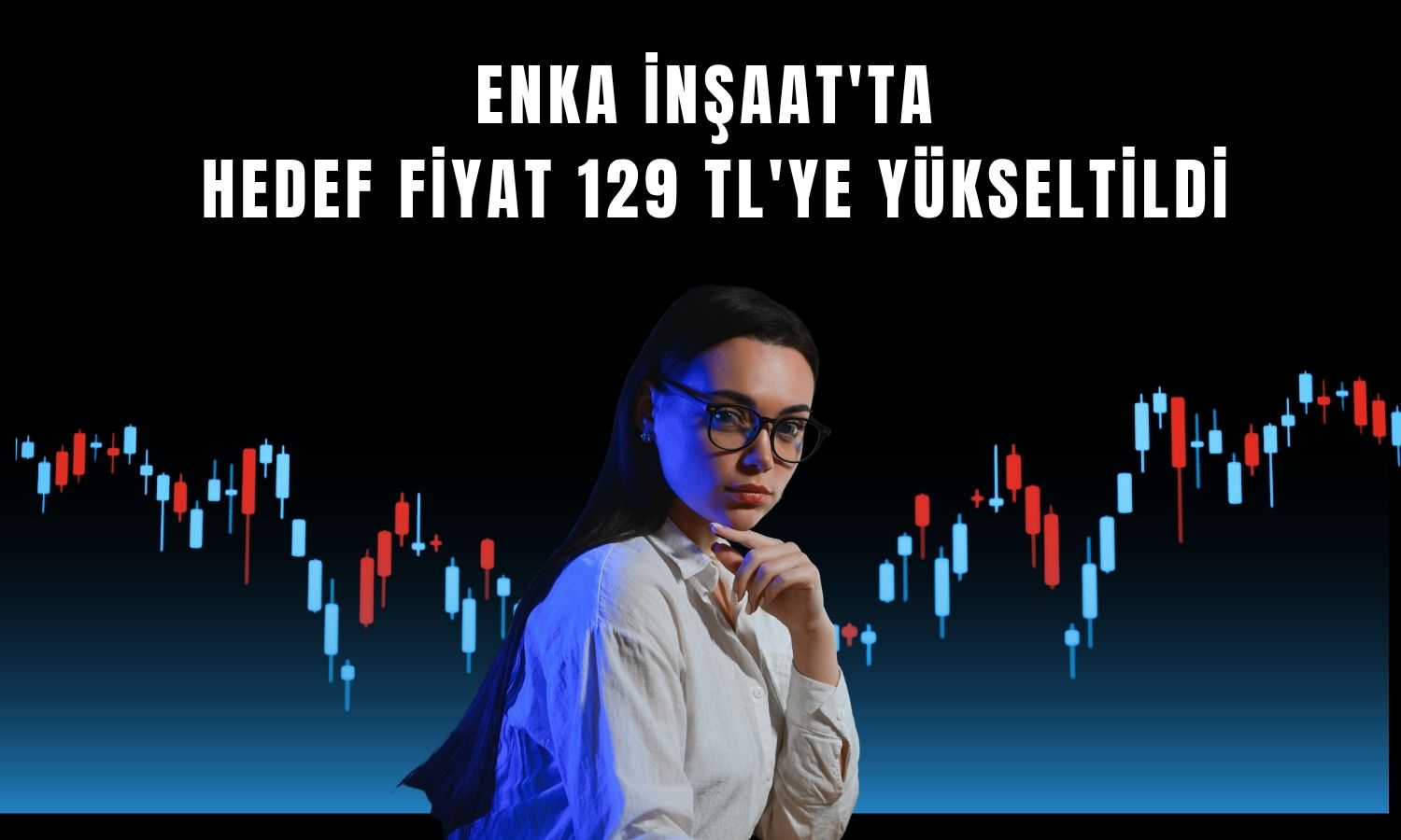 ENKAI'de tavsiye 'AL'a yükseldi, hedef fiyat arttı