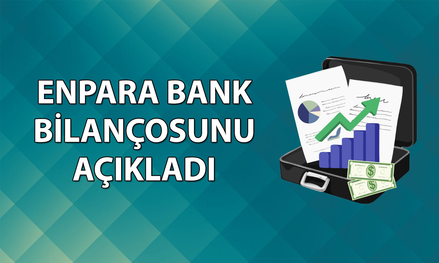 Enpara 2Ç26 bilançosunu paylaştı: Net kar yüzde 406 yükseldi