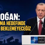 Erdoğan’dan NATO Zirvesi’nde savunma mesajı